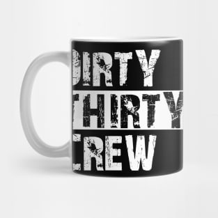 30Th Birthday - Dirty thirty crew Mug